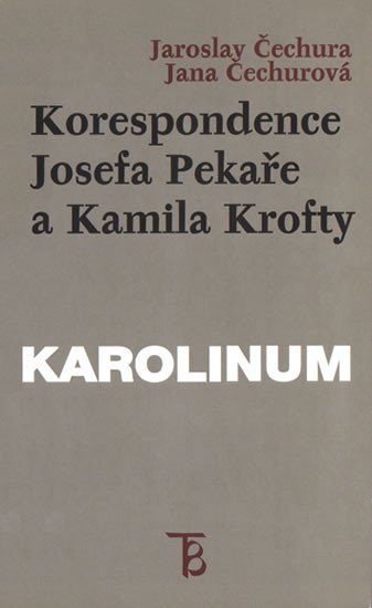 Korespondence Josefa Pekaře a Kamila Krofty - Jaroslav Čechura