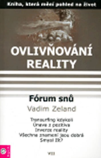 Levně Ovlivňování reality 7 - Fórum snů 1 - Vadim Zeland