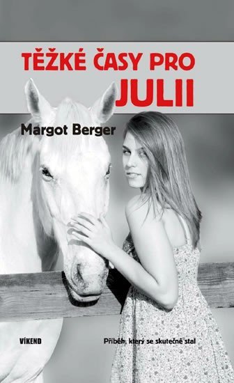 Levně Těžké časy pro Julii - Margot Bergerová