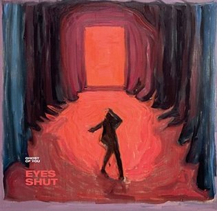 Levně Eyes Shut - of You Ghost