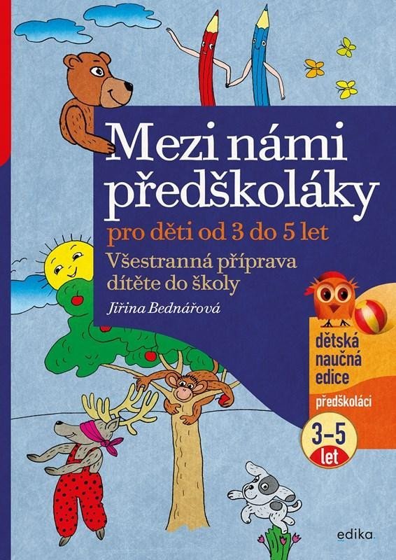 Levně Mezi námi předškoláky pro děti od 3 do 5, 4. vydání - Jiřina Bednářová