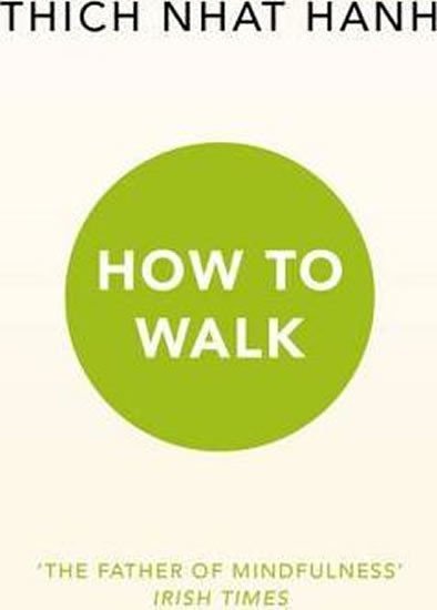 Levně How To Walk - Thich Nhat Hanh