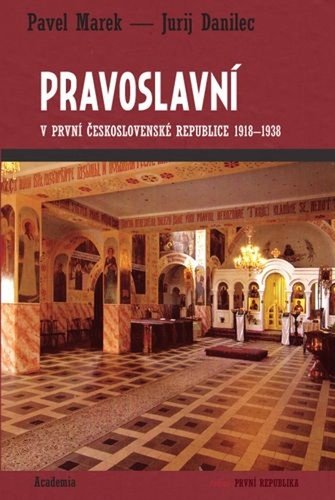 Levně Pravoslavní v první Československé republice 1918-1938 - Pavel Marek