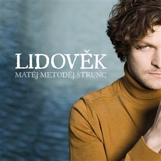 Lidověk - CD - Matěj Metoděj Štrunc
