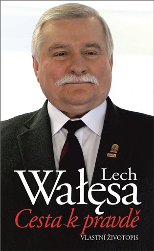 Levně Cesta k pravdě – Vlastní životopis - Lech Wałęsa