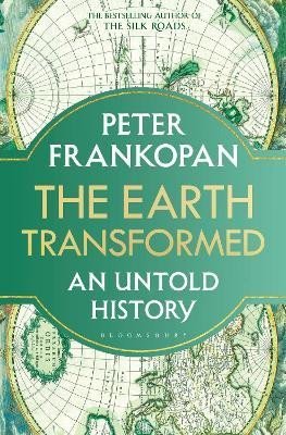 Levně The Earth Transformed: An Untold History, 1. vydání - Peter Frankopan