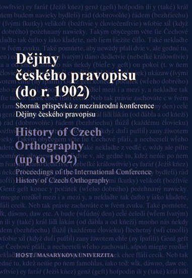 Dějiny českého pravopisu (do r. 1902) - Michaela Čornejová