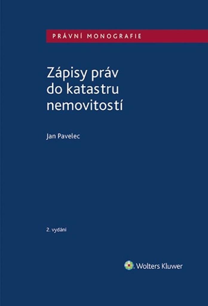 Levně Zápisy práv do katastru nemovitostí, 2. vydání - Jan Pavelec