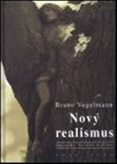Nový realismus: Důsledky nového myšlení - Bruno Vogelmann