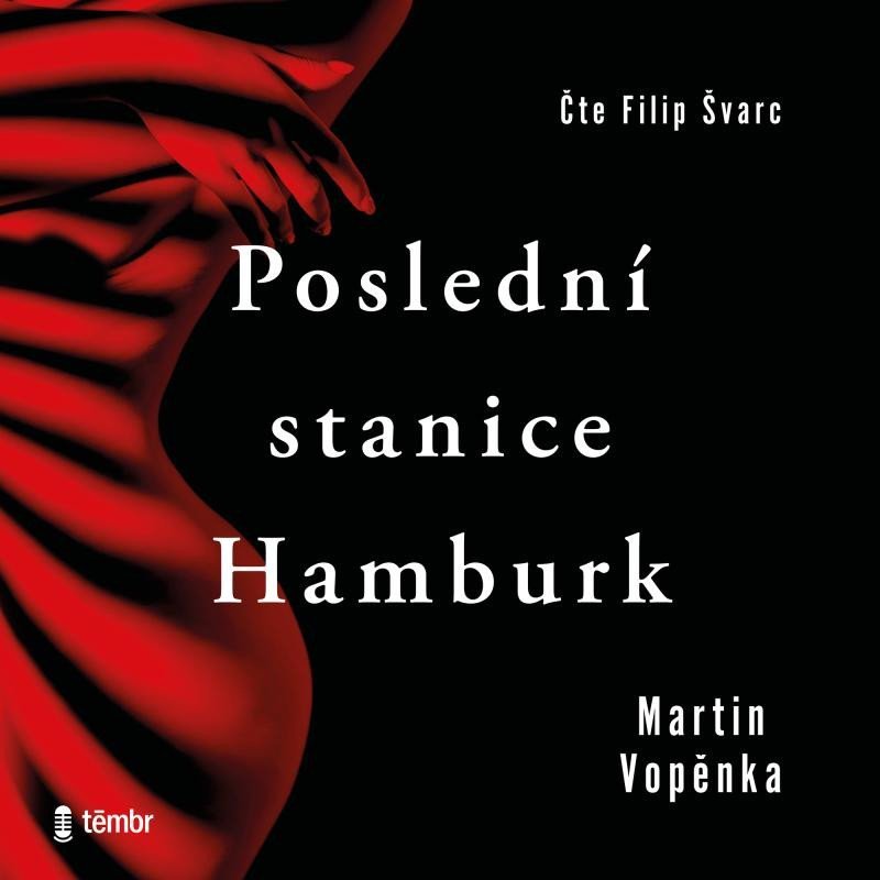 Poslední stanice Hamburk - audioknihovna - Martin Vopěnka