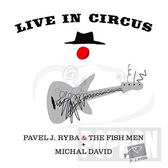 Levně Michal David &amp; Pavel J. Ryba &amp; The Fish - Live in Circus - CD
