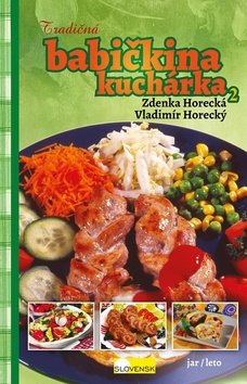 Levně Tradičná babičkina kuchárka 2 - Zdenka Horecká; Vladimír Horecký