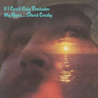 Levně If I Could Only Remember My Name - David Crosby