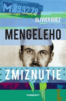 Levně Mengeleho zmiznutie - Olivier Guez