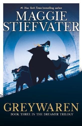 Greywaren (The Dreamer Trilogy #3) - Maggie Stiefvater