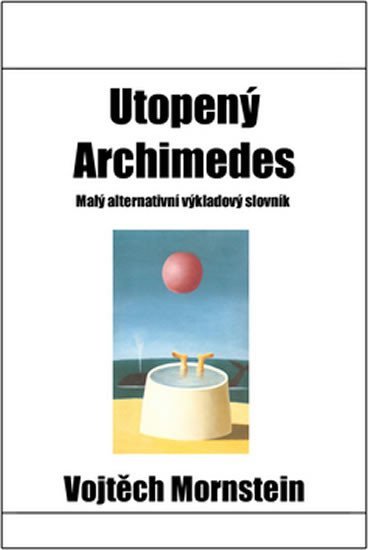 Levně Utopený Archimedes - Vojtěch Mornstein; Alois Mikulka