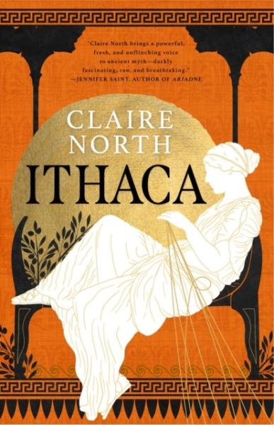 Ithaca: The exquisite, gripping tale that breathes life into ancient myth - Claire North