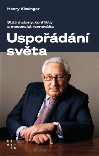 Levně Uspořádání světa - Státní zájmy, konflikty a mocenská rovnováha, 3. vydání - Henry Kissinger