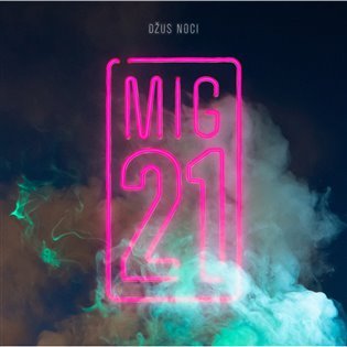 Levně Džus noci - Mig 21
