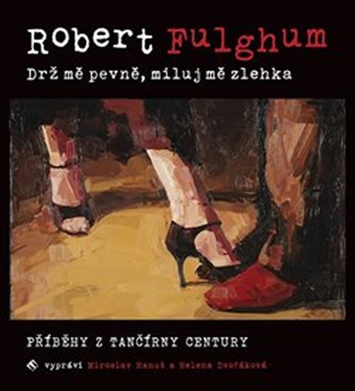 Levně Drž mě pevně, miluj mě zlehka - Příběhy z tančírny Century - CDmp3 - Robert Fulghum
