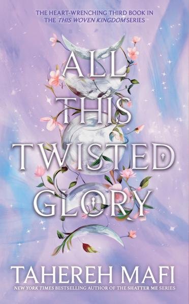 Levně All This Twisted Glory (This Woven Kingdom), 1. vydání - Tahereh Mafi