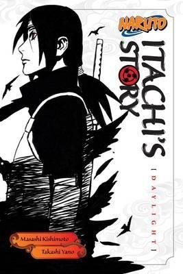 Naruto Itachi´s Story 1 : Daylight - Masaši Kišimoto