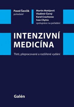 Intenzivní medicína - Pavel Ševčík; Martin Matějovič; Vladimír Černý
