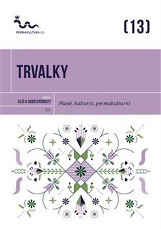 Trvalky - Plané, kulturní, permakulturní, 2. vydání - Eva Hauserová
