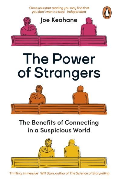 Levně The Power of Strangers : The Benefits of Connecting in a Suspicious World - Joe Keohane