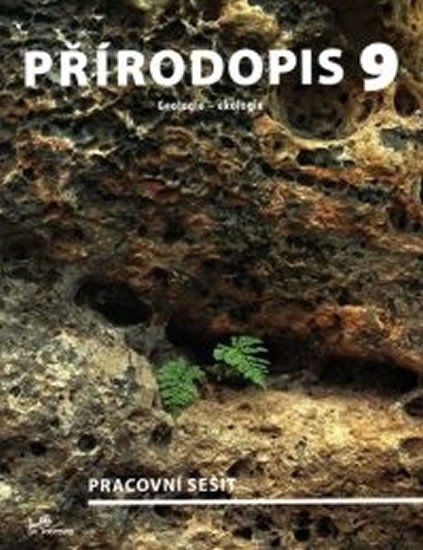Přírodopis 9 – Geologie, Ekologie – pracovní sešit - Daniel Ševčík; Jiří Jurečka; Martin Faměra