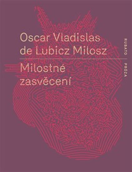 Levně Milostné zasvěcení - Lubicz-Milosz Oscar Vladislav de