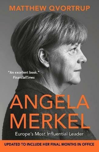 Angela Merkel: Europe´s Most Influential Leader - Matthew Qvortrup