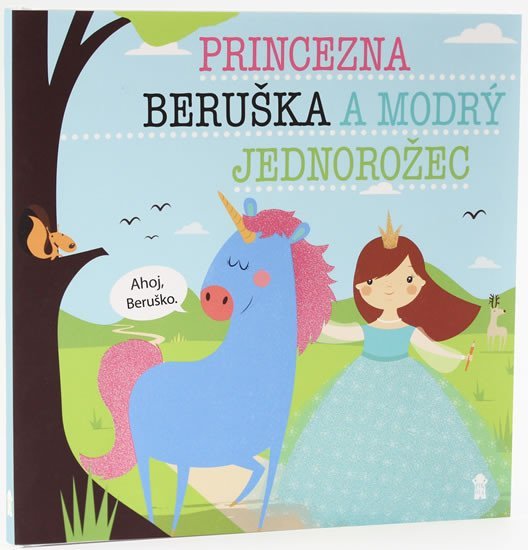 Princezna Beruška a modrý jednorožec - Lucie Šavlíková