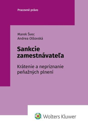 Levně Sankcie zamestnávateľa - Marek Švec; Andrea Olšovská