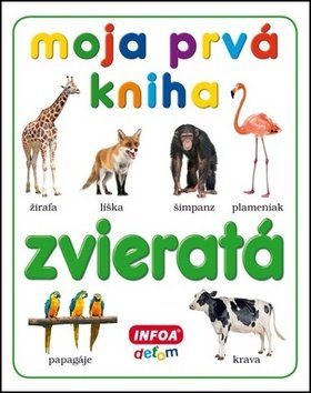 Moja prvá kniha Zvieratá