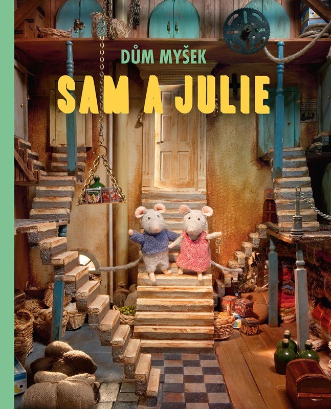 Dům myšek - Sam a Julie - Karina Schaapman