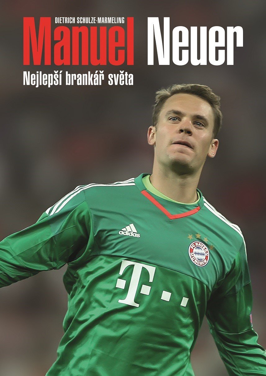 Levně Manuel Neuer: Nejlepší brankář světa - Dietrich Schulze-Marmeling