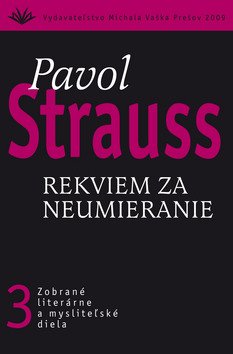 Levně Rekviem za neumieranie - Pavol Strauss