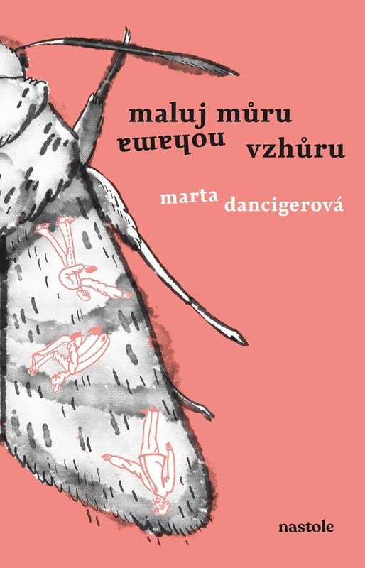 Levně Maluj můru nohama vzhůru - Marta Dancingerová