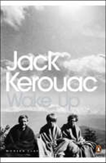 Levně Wake Up : A Life of the Buddha - Jack Kerouac