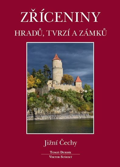 Levně Zříceniny hradů, tvrzí a zámků - Jižní Čechy - Tomáš Durdík