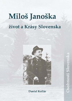 Levně Miloš Janoška Život a Krásy Slovenska - Daniel Kollár