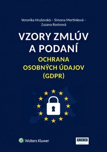 Levně Vzory zmlúv a podaní Ochrana osobných údajov (GDPR) - Veronika Hrušovská; Simona Mertinková; Zuzana Rosinová