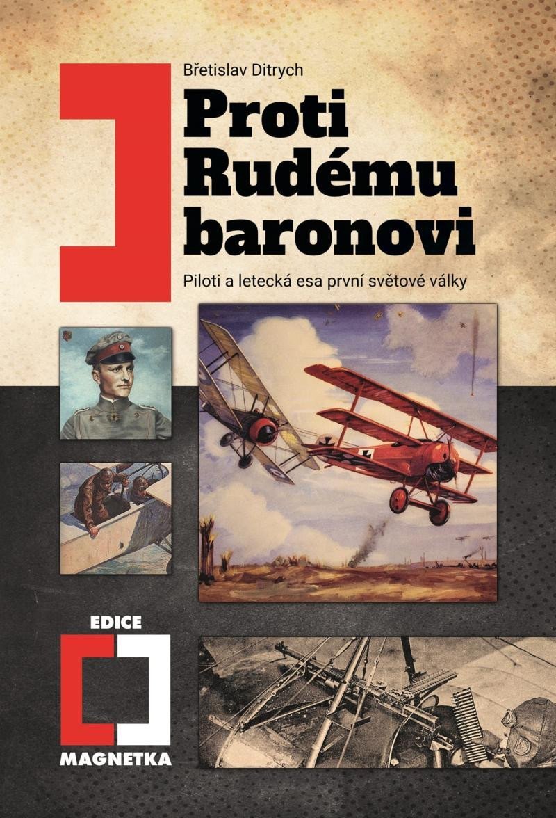 Levně Proti Rudému baronovi - Piloti a letecká esa 1. světové války - Břetislav Ditrych