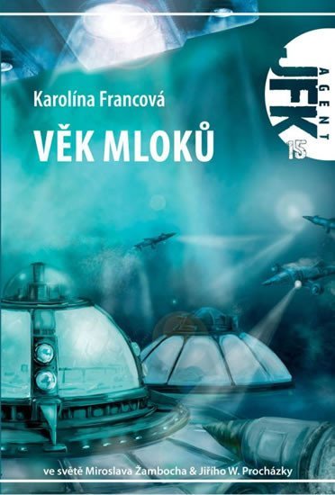 Levně Věk mloků - Agent JFK 015 - Karolina Francová