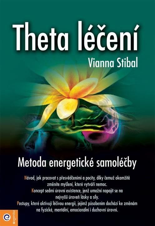 Levně Theta léčení - Metoda energetické samoléčby - Vianna Stibal