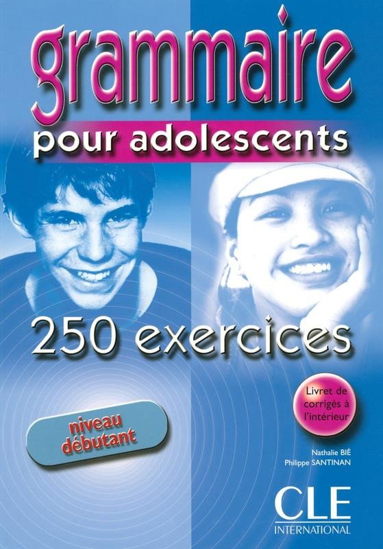 Levně Grammaire 250 exercices pour adolescents débutant - Cahier d´activités - Nathalie Bié