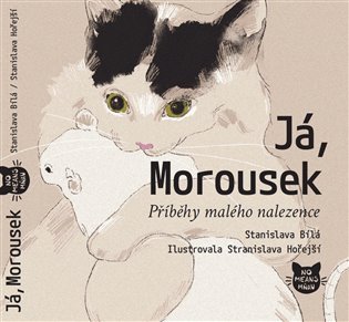 Já, Morousek - Stanislava Bílá