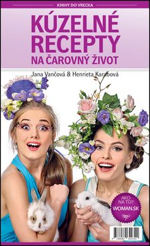 Levně Kúzelné recepty na čarovný život - Jana Vančová; Henrieta Karabová
