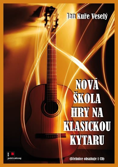 Levně Nová škola hry na klasickou kytaru + CD - Jan Kuře Veselý